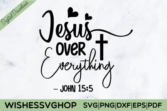 Jesus over Everything John 15 5: A Crafts Graphics Review