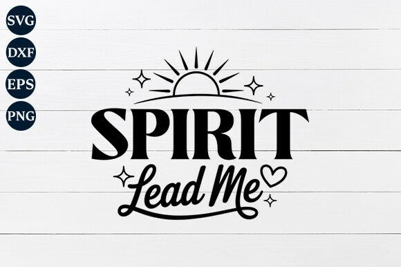 Spirit Lead Me SVG: A Versatile Graphic for Crafts and Content